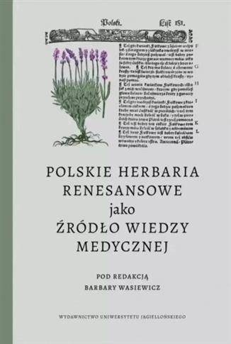 POLSKIE HERBARIA RENESANSOWE JAKO ŹRÓDŁO WIEDZY ME