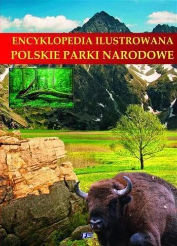 Encyklopedia ilustrowana. Polskie parki narodoweTW