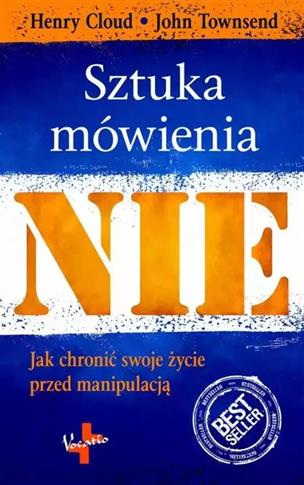 Sztuka mówienia nie. Jak chronić swoje życie