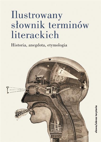 ILUSTROWANY SŁOWNIK TERMINÓW LITERACKICH. HISTORIA