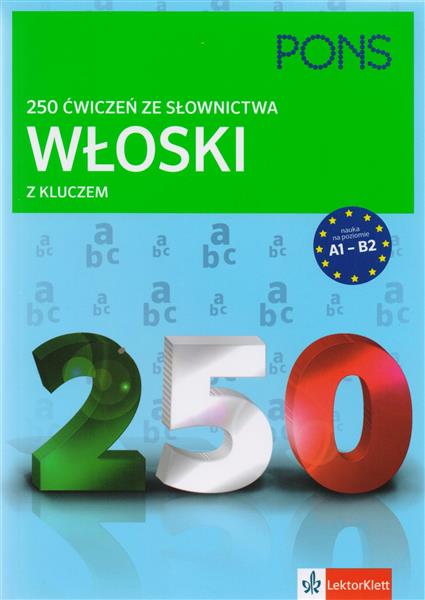 250 ĆWICZEŃ ZE SŁOWNICTWA Z KLUCZEM. WŁOSKI250 ĆWI