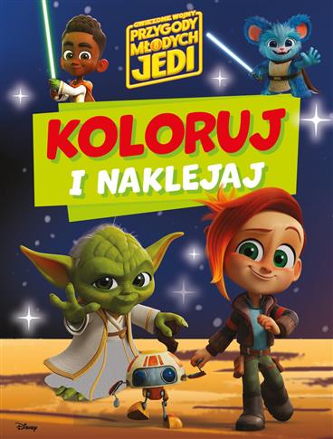 Koloruj i naklejaj. Gwiezdne wojny Przygody Młodyc