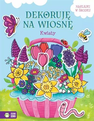 DEKORUJĘ NA WIOSNĘ. KWIATY