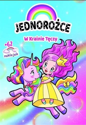 JEDNOROŻCE. W KRAINIE TĘCZY. KSIĄŻECZKA