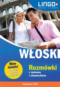 WŁOSKI. ROZMÓWKI Z WYMOWĄ I SŁOWNICZKIEM. MÓW