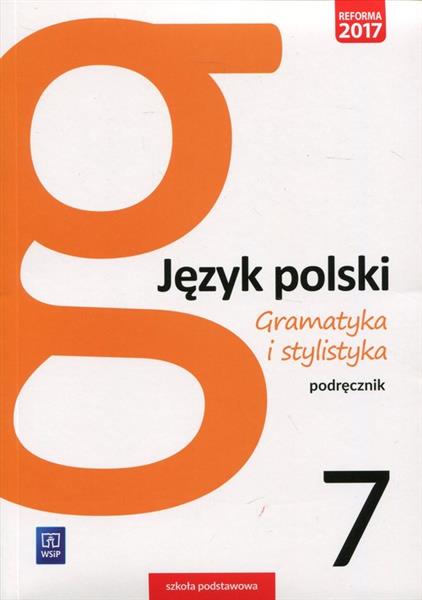 JĘZYK POLSKI. GRAMATYKA I STYLISTYKA. PODRĘCZNIK.