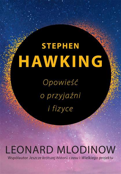 STEPHEN HAWKING. OPOWIEŚĆ O PRZYJAŹNI I FIZYCE