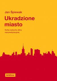 UKRADZIONE MIASTO KULISY AFERY REPRYWA?