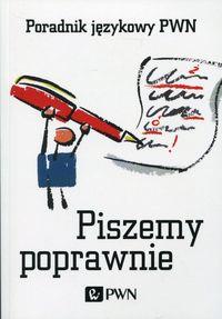 PORADNIK JĘZYKOWY PWN. PISZEMY POPRAWNIE