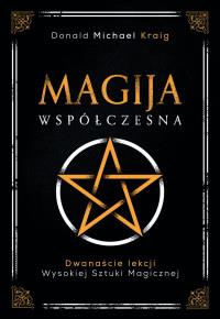 MAGIJA WSPÓŁCZESNA. DWANAŚCIE LEKCJI WYSOKIEJ SZTU