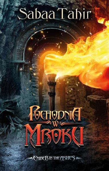 EMBER IN THE ASHES. POCHODNIA W MROKU