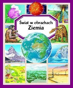 ZIEMIA. ŚWIAT W OBRAZKACH