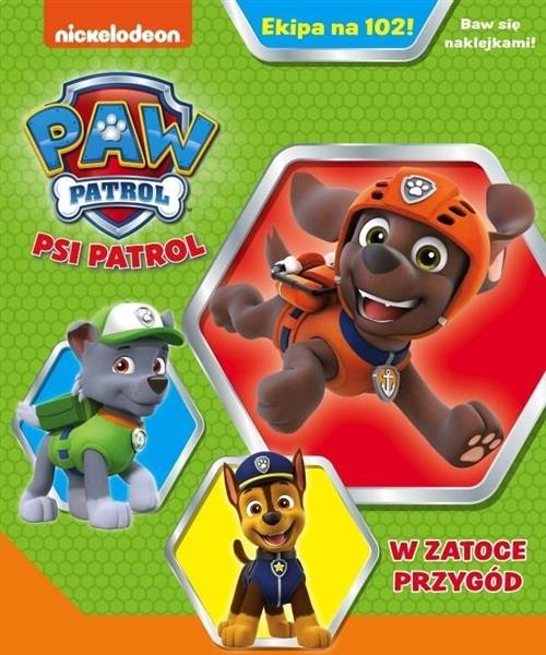 PSI PATROL. EKIPA NA 102! W ZATOCE PRZYGÓD, CZĘŚĆ