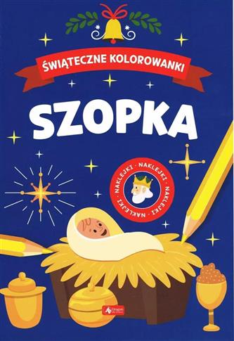 ŚWIĄTECZNE KOLOROWANKI. SZOPKA