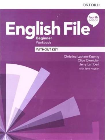 ENGLISH FILE. BEGINER. WORKBOOK WITHOUT KEY, FOURT