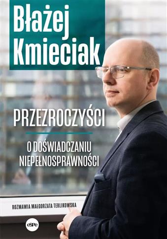 Przezroczyści. O doświadczaniu niepełnosprawności