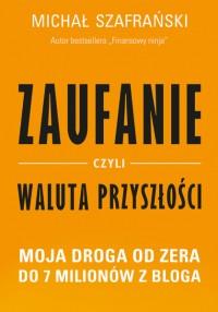 ZAUFANIE CZYLI WALUTA PRZYSZŁOŚCI MOJA DROGA