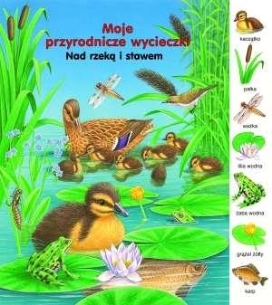 NAD RZEKĄ I STAWEM. MOJE PRZYRODNICZE WYCIECZKI