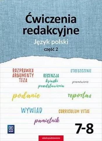 Język polski. Ćwiczenia redakcyjne. Klasy 7-8