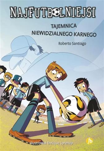 Najfutbolniejsi. Tom 7. Tajemnica niewidzialnego