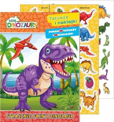 LUBIĘ DINOZAURY. LUBIĘ DINOZAURY. TATUAŻE I NAKLEJ