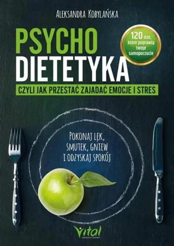 Psychodietetyka, czyli jak przestać zajadać emocje