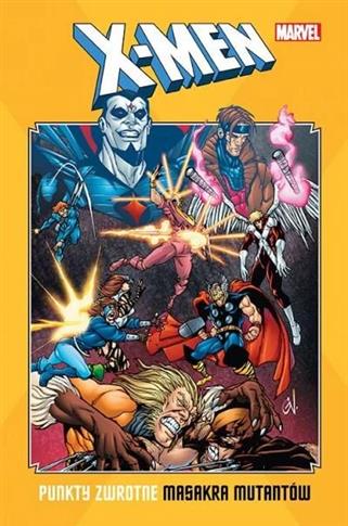 X-Men. Punkty zwrotne. Masakra mutantów
