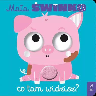MAŁA ŚWINKO, CO TAM WIDZISZ?