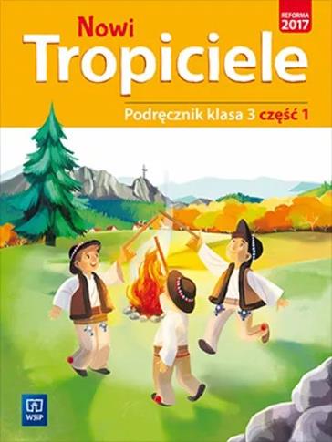 NOWI TROPICIELE. PODRĘCZNIK. KLASA 3. CZĘŚĆ 1