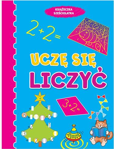 Książeczka sześciolatka. Uczę się liczyć