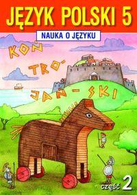 Nauka o języku. Część 2. Język polski. Klasa 5 - ć
