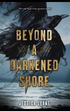 BEYOND A DARKENED SHORE