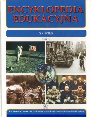 Encyklopedia edukacyjna. Tom 29. XX wiek