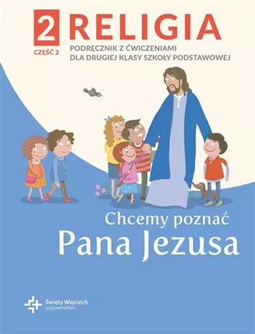 Chcemy poznać Pana Jezusa. Część 2. Katechizm dla