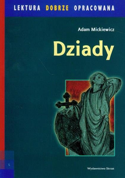 DZIADY - LEKTURA DOBRZE OPRACOWANA