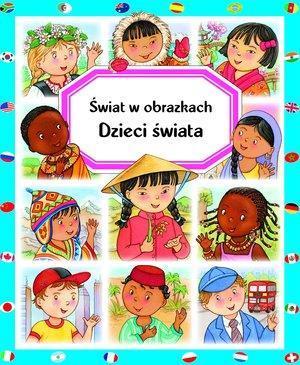 ŚWIAT W OBRAZKACH. DZIECI ŚWIATA