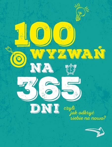 100 WYZWAŃ NA 365 DNI, CZYLI JAK ODKRYĆ SIEBIE