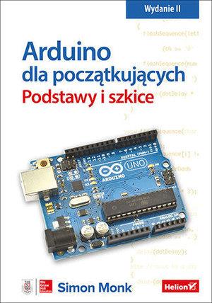 Arduino dla początkujących. Podstawy i szkice