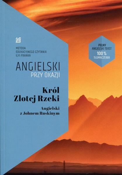 KRÓL ZŁOTEJ RZEKI ANGIELSKI Z JOHNEM RUSKINYM