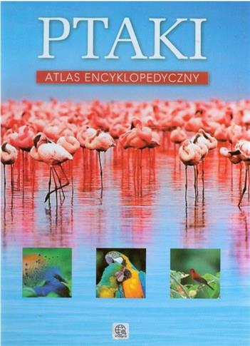 Ptaki Atlas encyklopedyczny