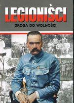 LEGIONIŚCI. DROGA DO WOLNOŚCI