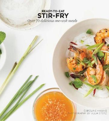 STIR-FRY : OVER 70 DELICIOUS ONE-WOK MEALS