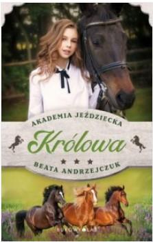 KRÓLOWA. AKADEMIA JEŹDZIECKA