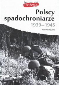 POLSCY SPADOCHRONIARZE 1939-1945. SERIA: WARTO CZY