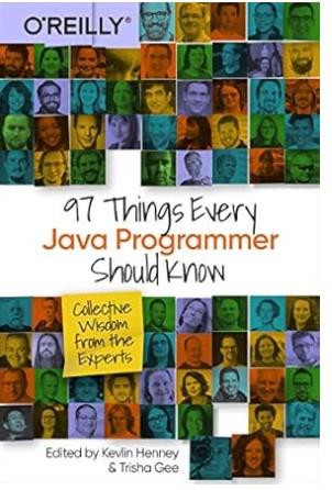 97 THINGS EVERY JAVA PROGRAMMER SHOULD KNOW