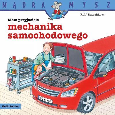 MĄDRA MYSZ. MAM PRZYJACIELA MECHANIKA - S.NOWY