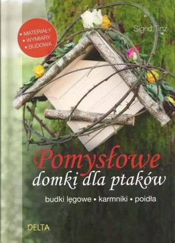 POMYSŁOWE DOMKI DLA PTAKÓW