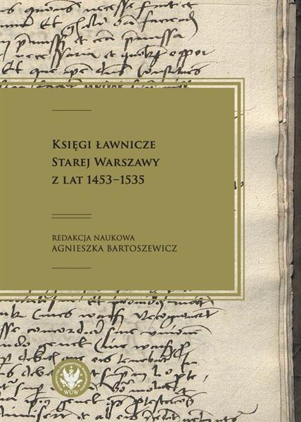 KSIĘGI ŁAWNICZE STAREJ WARSZAWY Z LAT 1453-1535