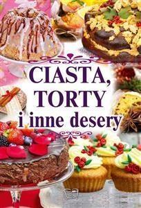 CIASTA TORTY I INNE DESERY