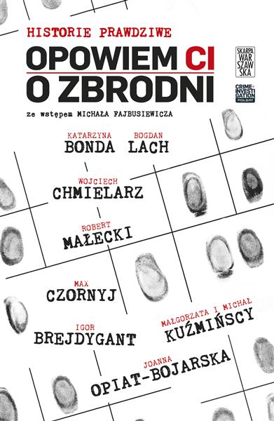 OPOWIEM CI O ZBRODNI. HISTORIE PRAWDZIWE